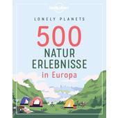  LONELY PLANETS 500 NATURERLEBNISSE IN EUROPA  - Reiseführer