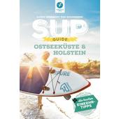  SUP-GUIDE OSTSEEKÜSTE &  HOLSTEIN  - Gewässerführer