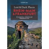  LOST &  DARK PLACES RHEIN-MAIN UND FRANKFURT  - Reiseführer