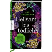  HEILSAM BIS TÖDLICH  - Sachbuch