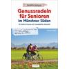  Genussradeln für Senioren Münchner Süden - Radwanderführer - J. BERG VERLAG