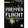  PREPPER AUF DER FLUCHT - Survival Guide - PIETSCH VERLAG