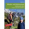 Wander- und Hüttenurlaub. Trekking für ALLE in Bayern, Österreich und Südtirol Reiseführer WANDAVERLAG - WANDAVERLAG
