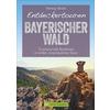  Entdeckertouren Bayerischer Wald - Wanderführer - BRUCKMANN VERLAG GMBH