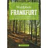 Waldpfade Frankfurt Radwanderführer BRUCKMANN VERLAG GMBH - BRUCKMANN VERLAG GMBH