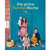  Die grüne Familienküche - Kochbuch - KNESEBECK VON DEM GMBH