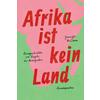  AFRIKA IST KEIN LAND - Reisebericht - REISEDEPESCHEN VERLAG