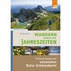  WANDERN DURCH DIE JAHRESZEITEN - Wanderführer - BERG EDITION REIMER
