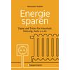 ENERGIE SPAREN - TIPPS UND TRICKS FÜR HAUSHALT, HEIZUNG Ratgeber BASSERMANN, EDITION - BASSERMANN, EDITION